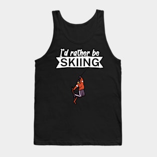 Id rather be skiing Tank Top